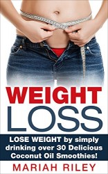 Weight Loss: Lose Weight By Simply Drinking Over 30 Delicious Coconut Oil Smoothies!