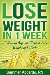 Weight Loss: Lose Weight In 1 Week: (Weight Loss)