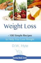 Weight Loss: 100 Simple Recipes to Help You Lose Weight