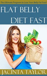 Weight Loss – Flat Belly Diet Fast: The Ultimate Program