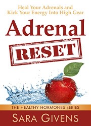 Adrenal Reset Diet: 7 Day Adrenal Reset Program Proven To Restore Energy And Cure Adrenal Fatigue (Hormone reset diet, adrenal fatigue, adrenal reset, … sugar detox, insomnia, anxiety,stress)
