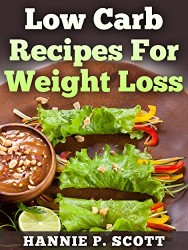Low Carb Recipes for Weight Loss: Low Carb, Low Carb Diet, Low Carb Cookbook, Low Carb Recipes (Quick and Easy Cooking Series)