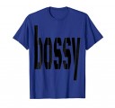 Bossy Boss Tee Shirts For Men And Women